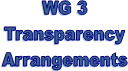 WG 3 Transparency Arrangements